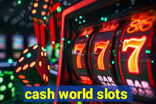 cash world slots